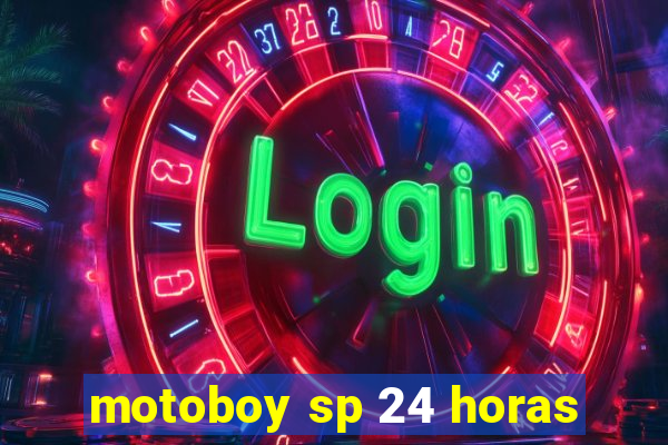 motoboy sp 24 horas